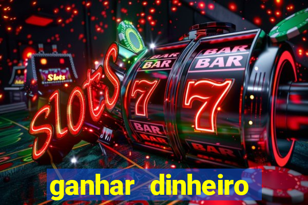 ganhar dinheiro online jogando