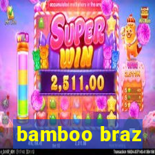 bamboo braz