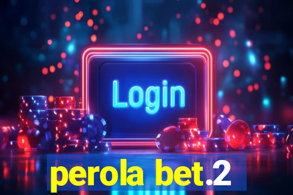 perola bet.2