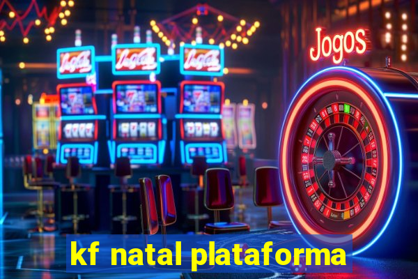 kf natal plataforma