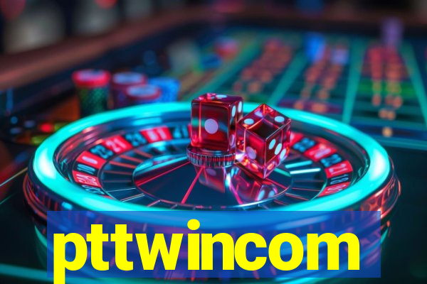 pttwincom