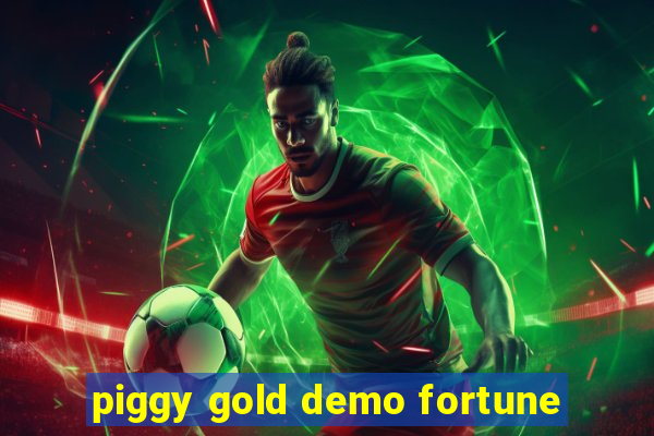 piggy gold demo fortune