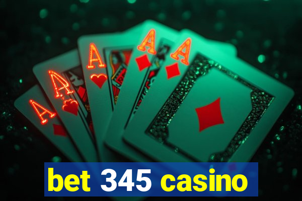 bet 345 casino