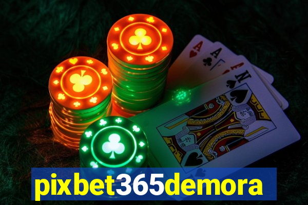 pixbet365demora