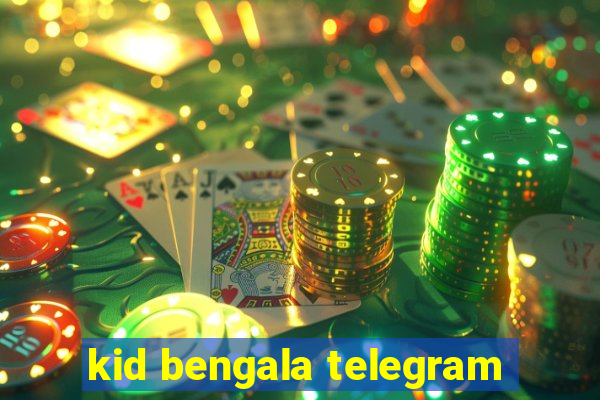 kid bengala telegram