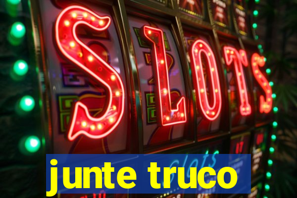 junte truco