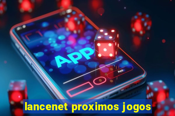 lancenet proximos jogos