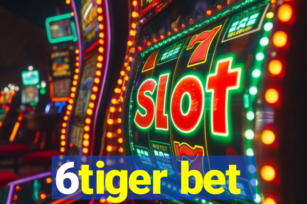 6tiger bet