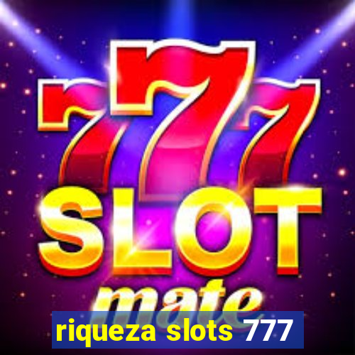 riqueza slots 777