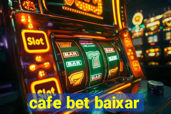 cafe bet baixar