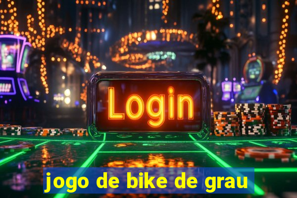 jogo de bike de grau