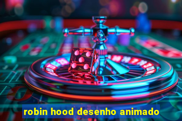 robin hood desenho animado