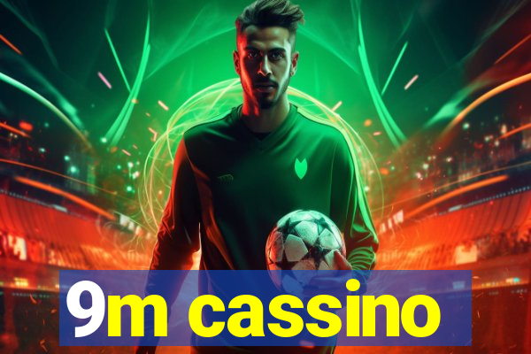 9m cassino