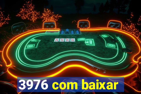 3976 com baixar