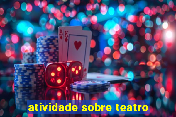 atividade sobre teatro