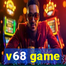 v68 game