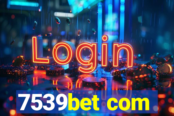 7539bet com