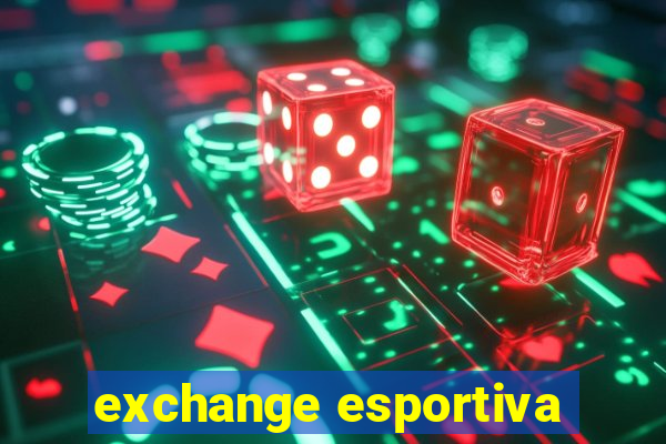 exchange esportiva