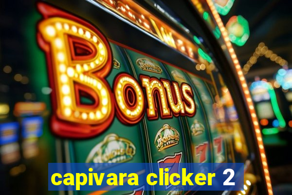 capivara clicker 2