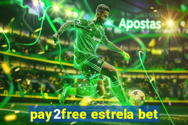 pay2free estrela bet