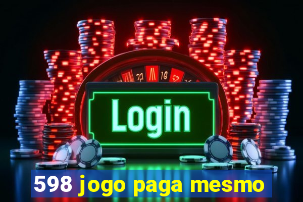 598 jogo paga mesmo