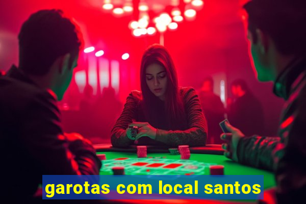 garotas com local santos