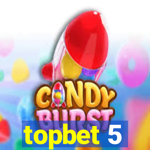 topbet 5