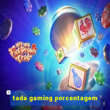 tada gaming porcentagem