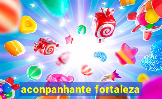 aconpanhante fortaleza