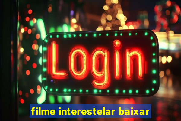 filme interestelar baixar