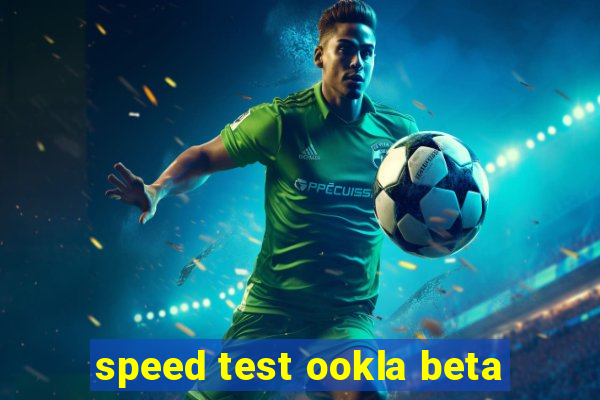 speed test ookla beta