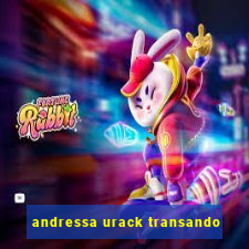 andressa urack transando