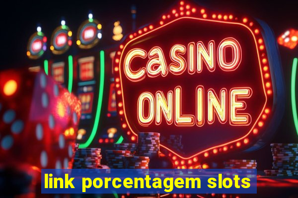 link porcentagem slots