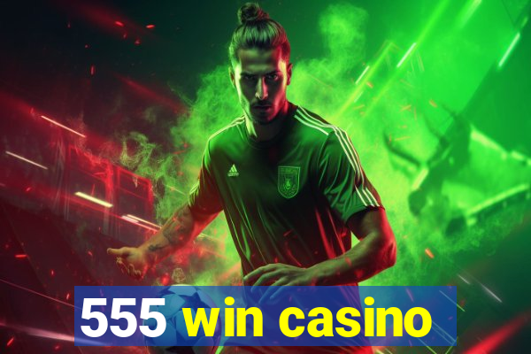 555 win casino