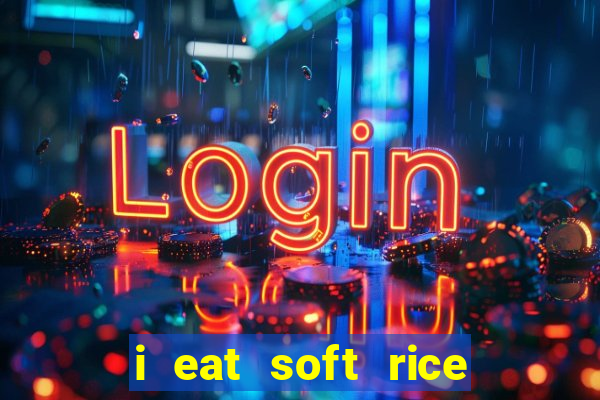 i eat soft rice in another world em português