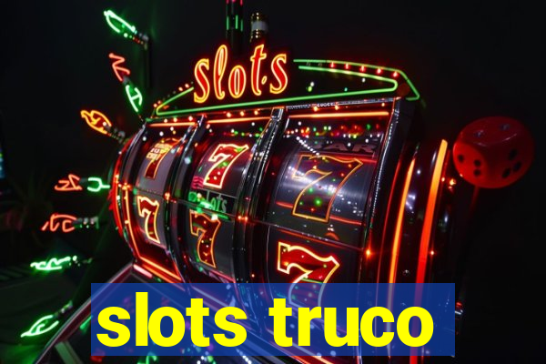 slots truco