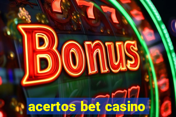 acertos bet casino