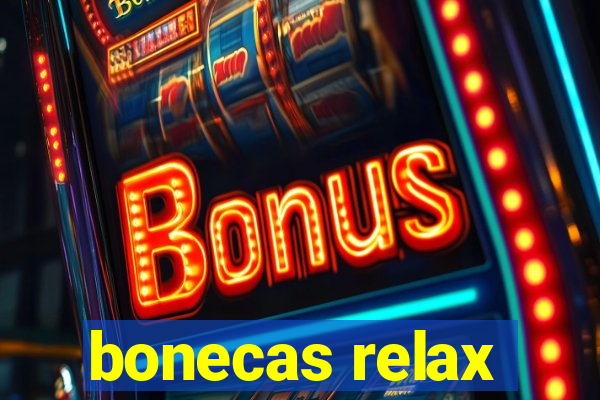 bonecas relax