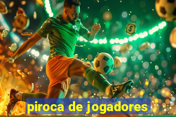 piroca de jogadores