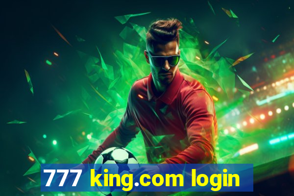 777 king.com login