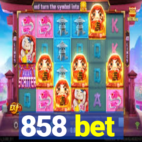 858 bet