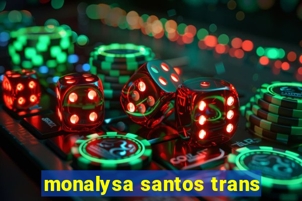 monalysa santos trans