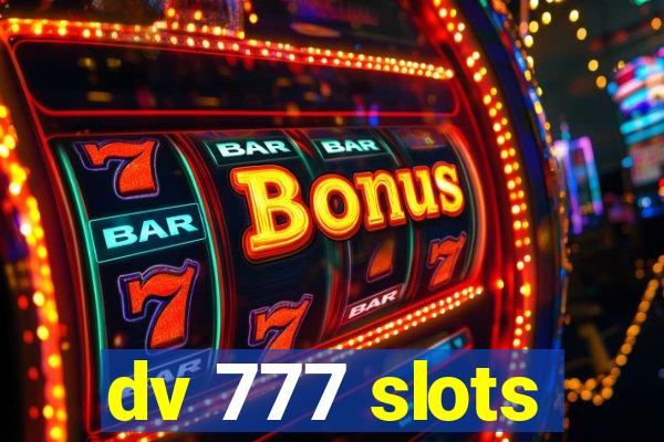 dv 777 slots