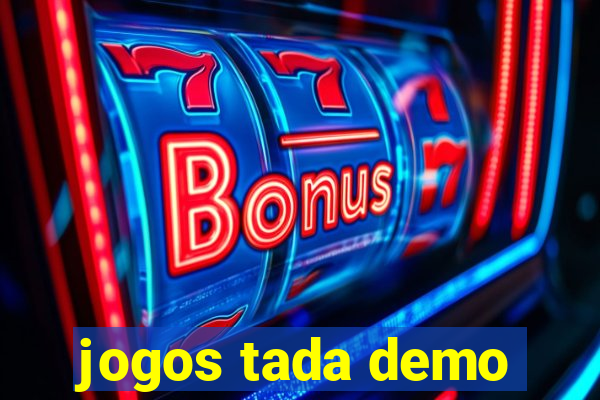 jogos tada demo