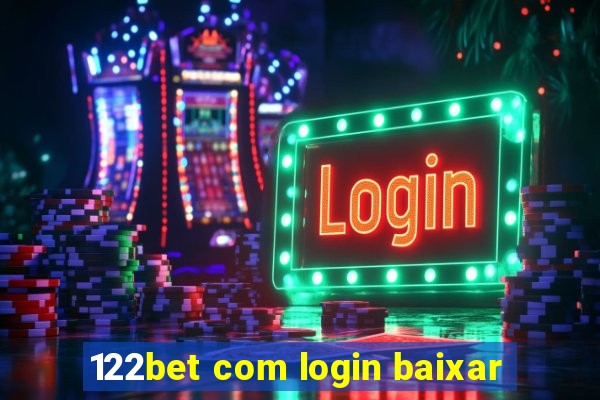 122bet com login baixar