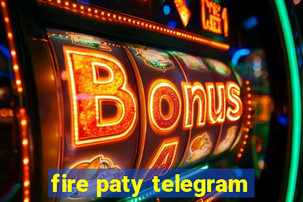 fire paty telegram