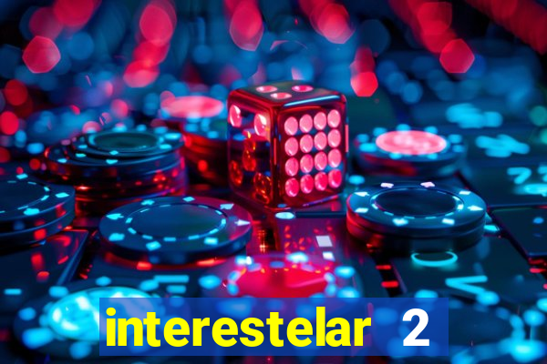 interestelar 2 trailer dublado