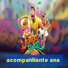 acompanhante ana