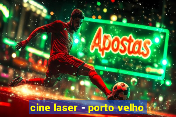 cine laser - porto velho