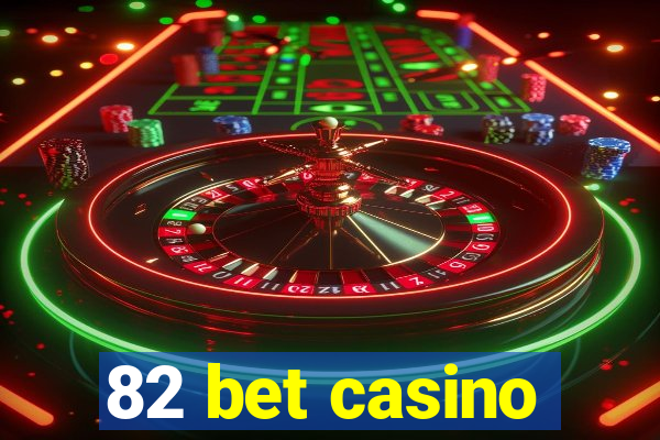 82 bet casino